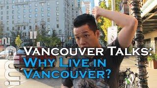 Why Live in Vancouver? - Vancouver Talks