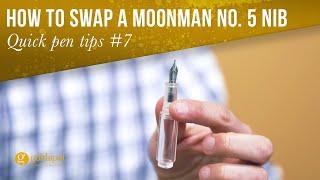 Quick Pen Tips #7: Swapping a Moonman Fountain Pen Nib
