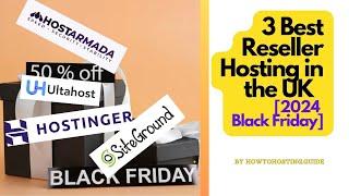 3 Best Reseller Hosting in the UK ( Black Friday Deals 2024)