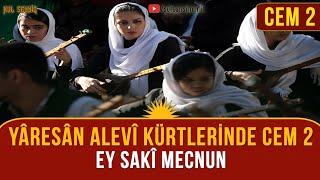 Yâresân Kürt (Goran) Alevîleri'nde Cem 2: Ey Saki Mecnun