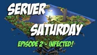 Server Saturday! Episode 2 - Infected!