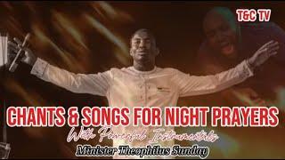 2 Hours Chants and Tongues For Night Prayers | Min Theophilus Sunday | Tongues of Fire