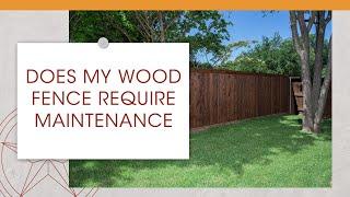 Does My Wood Fence Require Maintenance? | Texas Best Fence And Patio