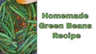 Homemade Green Beans Recipe