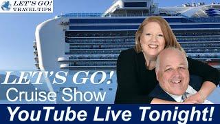 LET'S GO! Friday Night LIVE CRUISE SHOW w/Allison & Gordon 8 pm Eastern Time