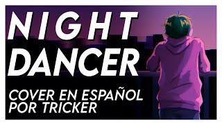 NIGHT DANCER - imase (Spanish Cover by Tricker)