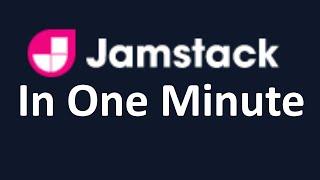 Jamstack Explained in One Minute