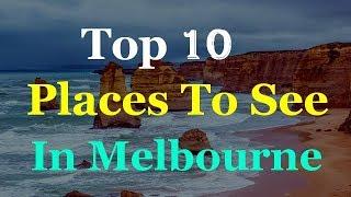 Melbourne Australia - Top 10 Tourist Attractions