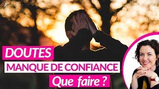 MANQUE DE CONFIANCE EN SOI, DOUTES : QUE FAIRE  (EXERCICES SIMPLES)