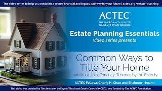 Common Ways to Title Your Home | Property Title | The American College of Trust and Estate Counsel