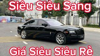 Rolls-Royce Ghost 2010 , một chiếc xe siêu siêu sang, còn giá thì siêu siêu rẻ .!