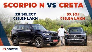 Mahindra Scorpio N Z8 Select vs Hyundai Creta SX (O) | Which Diesel SUV for Rs 18 Lakh?