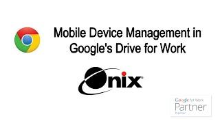 Mobile Device Management in Google Drive for Work