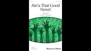 Ain'a That Good News! (SAB Choir) - Arranged by Victor C. Johnson