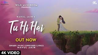 Tu Hi Hai | Rahul Jain | New Romantic Song 2021 | Love Song