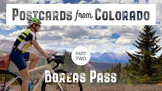 Postcards from Colorado Part 2: Boreas Pass