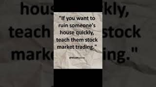 If you want to ruin someone's house quickly, teach them stock market trading. #shorts @MindRise1ne