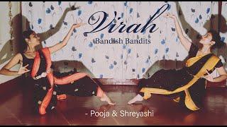 VIRAH ( Bandish Bandits ) -Dance Cover - Pooja & Shreyashi