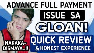 GLOAN QUICK REVIEW & HONEST EXPERIENCE| ADVANCE FULL PAYMENT ISSUE | NAKAKADISMAYA NA.!!|