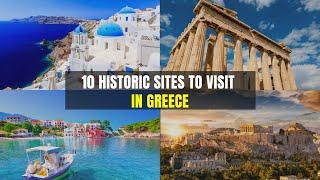 10 Historic Sites to Visit in Greece - Exploring Ancient Wonders