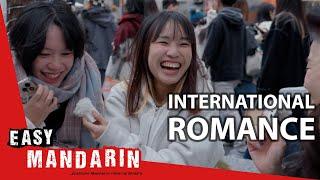 Is It Difficult to Be In an International Relationship? | Easy Mandarin 107