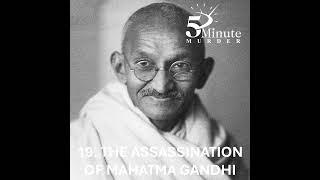 The Assassination of Mahatma Gandhi