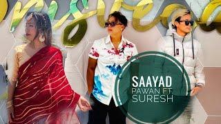 Pawan Lama Ft. Suresh Goley | Saayad | Official Music Video