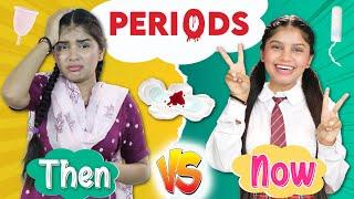 Every GIRLS During Periods - Then vs Now | Anaysa