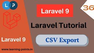 Export data in CSV format | Maatwebsite package | Laravel 9 | Laravel tutorial | Learning Points