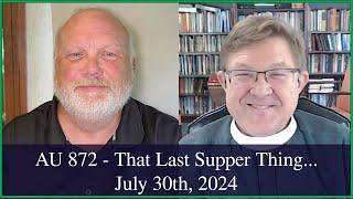 Anglican Unscripted 872 - That Last Supper Thing...