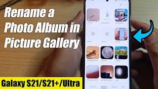 Galaxy S21/Ultra/Plus: How to Rename a Photo Album in Picture Gallery