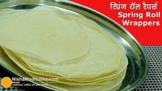 Homemade Spring Roll Wrappers - स्प्रिंग रॉंल रैपर्स - Spring Roll Wrappers Recipe