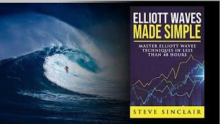 Elliott Waves Made Simple: Master Elliott Waves Techniques In Less Than 48 Hours by Steve Sinclair