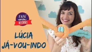 LÚCIA JÁ VOU INDO - história infantil contada por Fafá conta