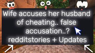 Wife accuses her husband of cheating.. false accusation..? #reddit #revengeworld #redditstories