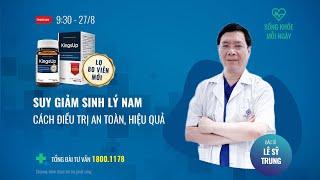 [Sống khỏe mỗi ngày] Suy giảm sinh lý nam, cách điều trị an toàn | Cuộc sống 24h