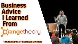 Business Advice I Learned From Orange Theory | Training For PT Business Owners