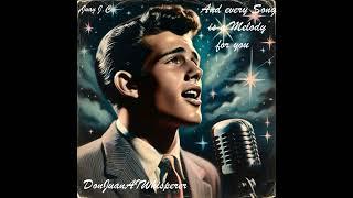 And every Song is a Melody for youLove Song Doo wop 50/60sRomantic pure/Nostalgia/ by Juan J.C.