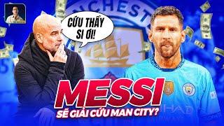 THỰC HƯ CHUYỆN PEP GUARDIOLA “CẦU CỨU” MESSI