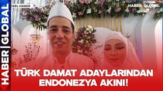 Türk Damat Adaylarından Endonezya Akını!