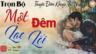 Phê từng phút, Mê từng giây với truyện: MỘT ĐÊM LẠC LỐI | Nghe kể truyện đêm khuya Việt Nam ngủ ngon