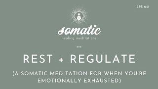 Rest And Regulate (A Somatic Meditation For When You’re Emotionally Exhausted)