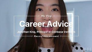 Career advice from Principal @ Coinbase Ventures | Jonathan King