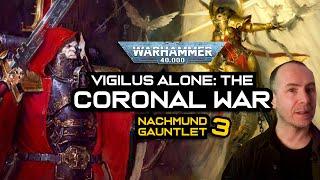 The CORONAL WAR - Nachmund Gauntlet Pt3 | Warhammer 40k LORE