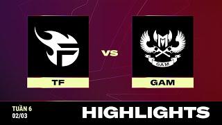 HIGHLIGHT | TF vs GAM | VCS 2024 MÙA XUÂN - Tuần 6 | 02.03.024