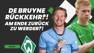 Kevin De Bruyne Werder Rückkehr?! / De Bruyne schließt nichts aus!