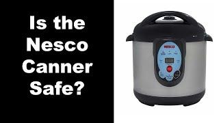 Is the Nesco Pressure Canner Safe? | Carey and Nesco Canner Concerns