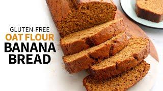 Oat Flour Banana Bread | The Best Gluten-Free Quick Bread!