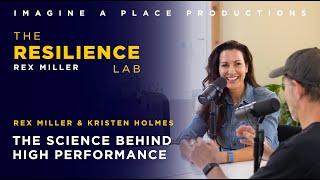 The Resilience Lab with Rex Miller: The science behind high performance | Kristen Holmes of Whoop
