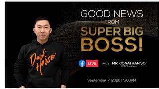 CEO BOSS JONATHAN SO -GOOD NEWS & UPDATES SEPT 7,2020